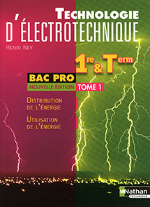 Technologie d&#39;&eacute;lectrotechnique - Tome 1 - Bac Pro ELEEC [1re et Tle]